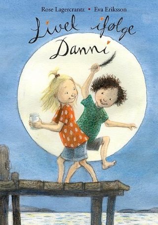 "Livet ifølge Danni" av Rose Lagercrantz