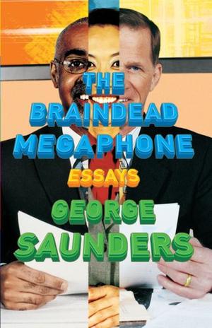 "The Braindead Megaphone" av George Saunders