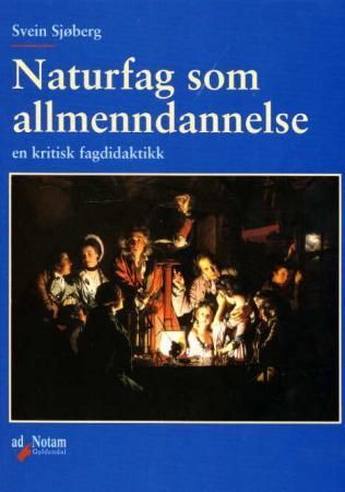 Naturfag som allmenndannelse - en kritisk fagdidaktikk