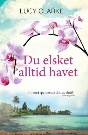"Du elsket alltid havet - roman" av Lucy Clarke