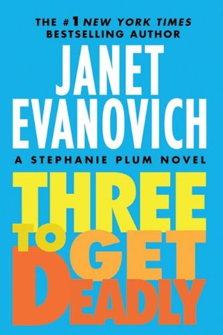 Three to Get Deadly (Stephanie Plum)