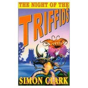 "The night of the triffids" av Simon Clark