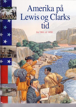 "Amerika på Lewis og Clarks tid - fra 1801 til 1850" av Sally Senzell Isaacs