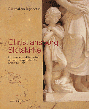 "Christiansborg Slotskirke - - en beskrivelse af Slotskirken og dens genopførelse efter branden i 1992" av Jørgen Hegner Christiansen