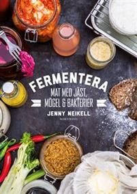 Fermentera :  - mat med jäst, mögel och bakterier