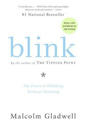 "Blink - The Power of Thinking Without Thinking" av Malcolm Gladwell