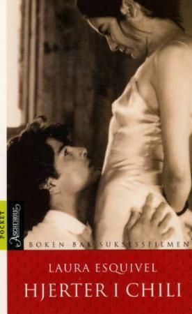 "Hjerter i chili føljetongroman med oppskrifter, kjærlighetshistorier og husråd" av Laura Esquivel
