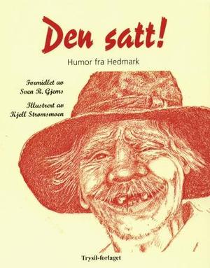 "Den satt! - humor fra Hedmark" av Sven R. Gjems