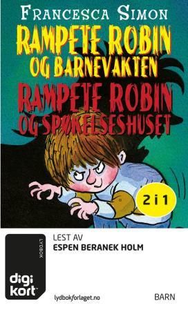 "Rampete Robin og barnevakten ; Rampete Robin og spøkelseshuset" av Francesca Simon