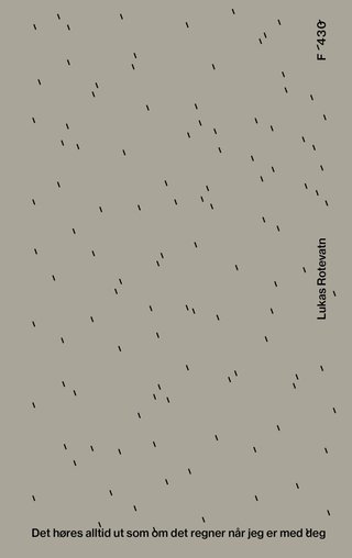 "Det høres alltid ut som om det regner når jeg er med deg" av Lukas Rotevatn