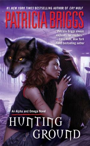 Hunting Ground - An Alpha and Omega Novel Book 2 (Alpha and Omega Novels)