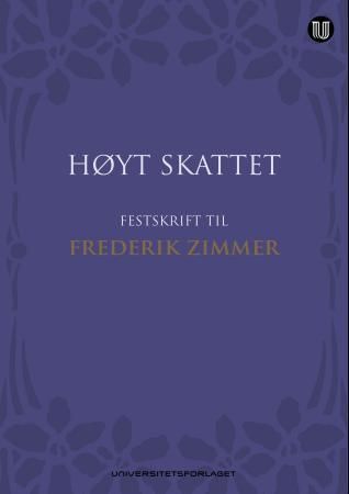 Høyt skattet - festskrift til Frederik Zimmer på 70-årsdagen 28. mars 2014