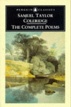 The Complete Poems of Samuel Taylor Coleridge (Penguin Classics)