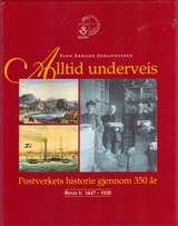 Alltid underveis. Bd. 1 - Postverkets historie gjennom 350 år : 1647-1920