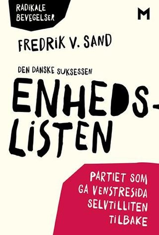 "Den danske suksessen Enhedslisten partiet som ga venstresida selvtilliten tilbake" av Fredrik V. Sand