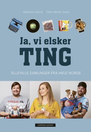 "Ja, vi elsker ting elleville samlinger fra hele Norge" av Miriam Høvik