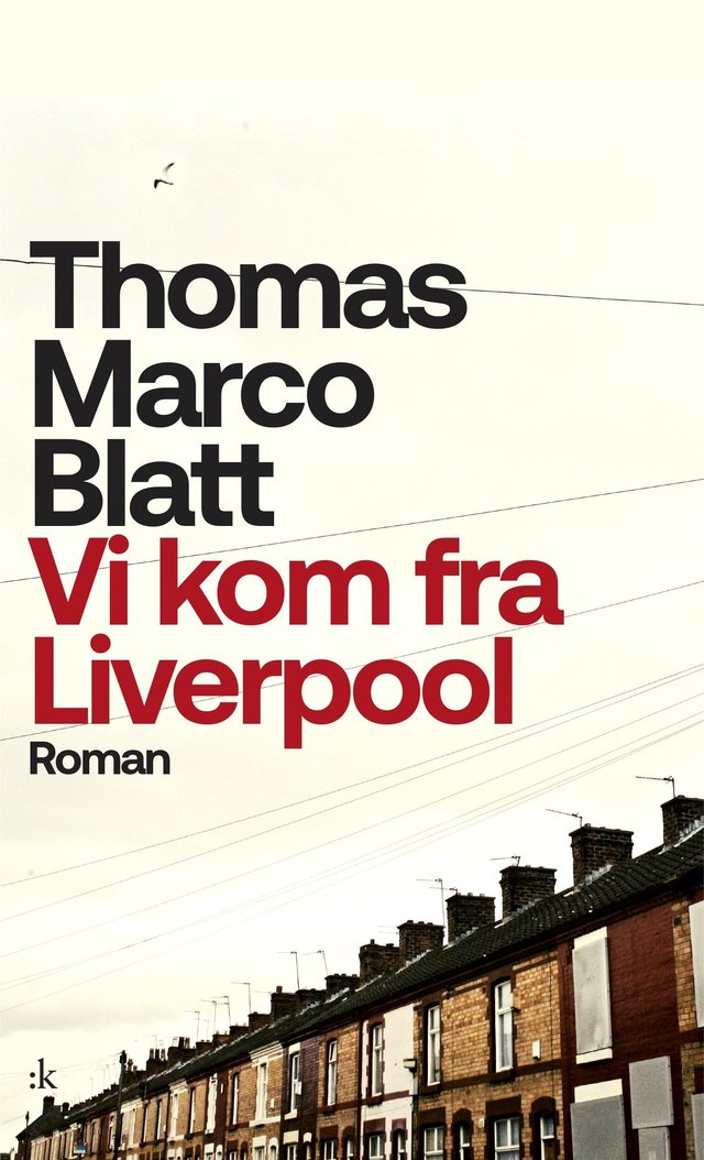 "Vi kom fra Liverpool" av Thomas Marco Blatt