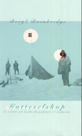 Gutteselskap - en roman om Scotts ekspedisjon til Sydpolen