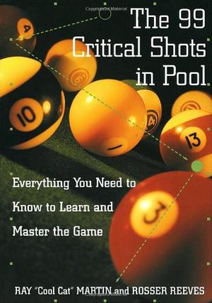 "99 Critical Shots in Pool Everything You Need to Know to Learn and Master the Game" av Ray Martin