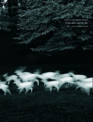 "Vi har aldri vært her før dikt" av Niels Fredrik Dahl