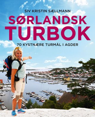 "Sørlandsk turbok - 70 kystnære turmål i Agder" av Siv Kristin Sællmann
