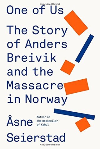 "One of Us The Story of Anders Breivik and the Massacre in Norway" av Åsne Seierstad