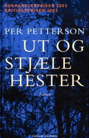 "Ut og stjæle hester - roman" av Per Petterson