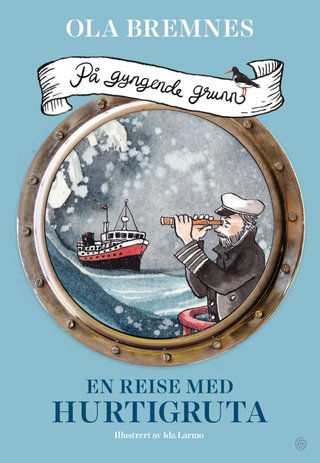 På gyngende grunn - en reise med Hurtigruta