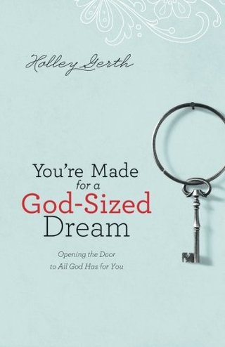 "You're Made for a God-Sized Dream Opening the Door to All God Has for You" av Holley Gerth