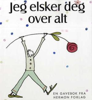 "Jeg elsker deg over alt" av Helen Exley