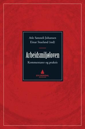 Arbeidsmiljøloven - kommentarer og praksis