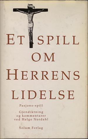 Et spill om Herrens lidelse - pasjons-spill