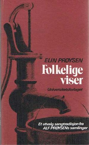 Folkelige viser - et utvalg folkelig sangtradisjon fra ALF PRØYSENs samlinge