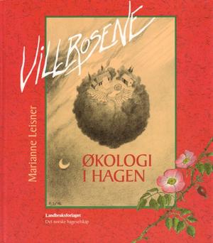 Villrosene - økologi i hagen