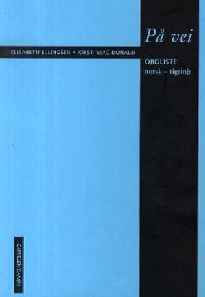 "På vei - ordliste : norsk-tigrinja" av Elisabeth Ellingsen