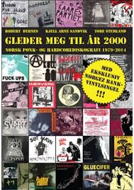 "Gleder meg til år 2000 Norsk pønk- og hardcorediskografi 1979-2014" av Robert Dyrnes