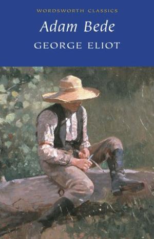 Adam Bede (Wordsworth Classics)