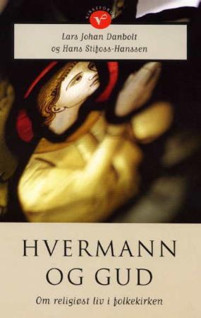 "Hvermann og Gud - om religiøst liv i folkekirken" av Lars Johan Danbolt