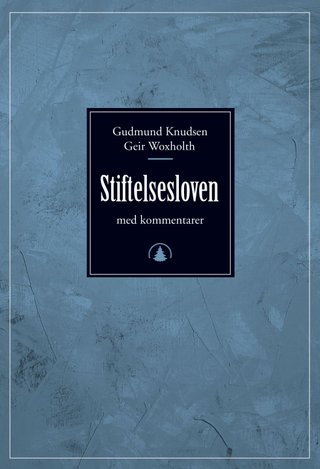 Stiftelsesloven - med kommentarer