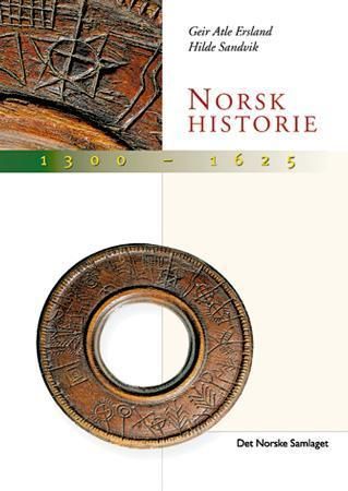 "Norsk historie 1300-1625 eit rike tek form" av Geir Atle Ersland