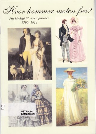 "Hvor kommer moten fra? Fra ideologi til mote i perioden 1790-1914" av Birgitta Ramnefalk