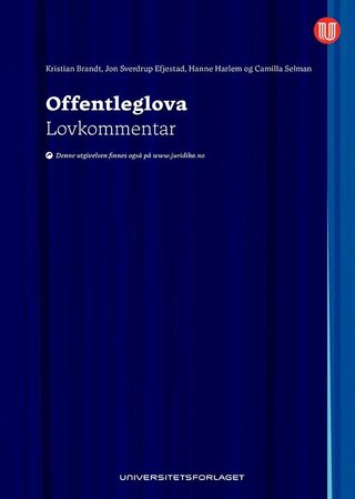 Offentleglova - lov 19. mai 2006 nr. 16 om rett til innsyn i dokument i offentleg verksemd : lovkommentar