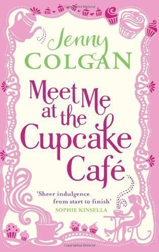 "Meet Me At The Cupcake Café by Colgan, Jenny (2011)"