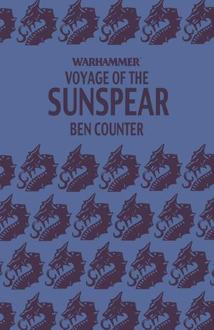 "Voyage of the Sunspear A High Elf Short Story" av Ben Counter