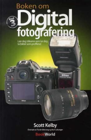 Boken om digital fotografering - lær deg triksene som lar deg ta bilder som proffene