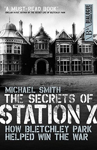 "The Secrets of Station X The Fight to Break the Enigma Cypher (Dialogue Espionage Classics)" av Michael Smith