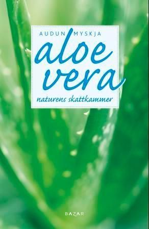 "Aloe vera - naturens skattkammer" av Audun Myskja