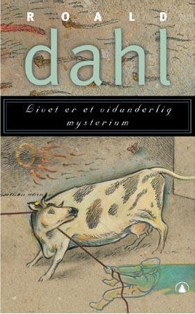 "Livet er et vidunderlig mysterium og andre historier" av Roald Dahl