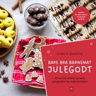 "Bare bra barnemat julegodt 25 sunne, enkle og søte julegodter for hele familien!" av Stine Svarthe