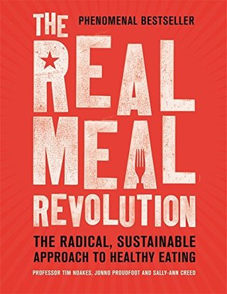 "The Real Meal Revolution The Radical, Sustainable Approach to Healthy Eating (Age of Legends)" av Tim Noakes